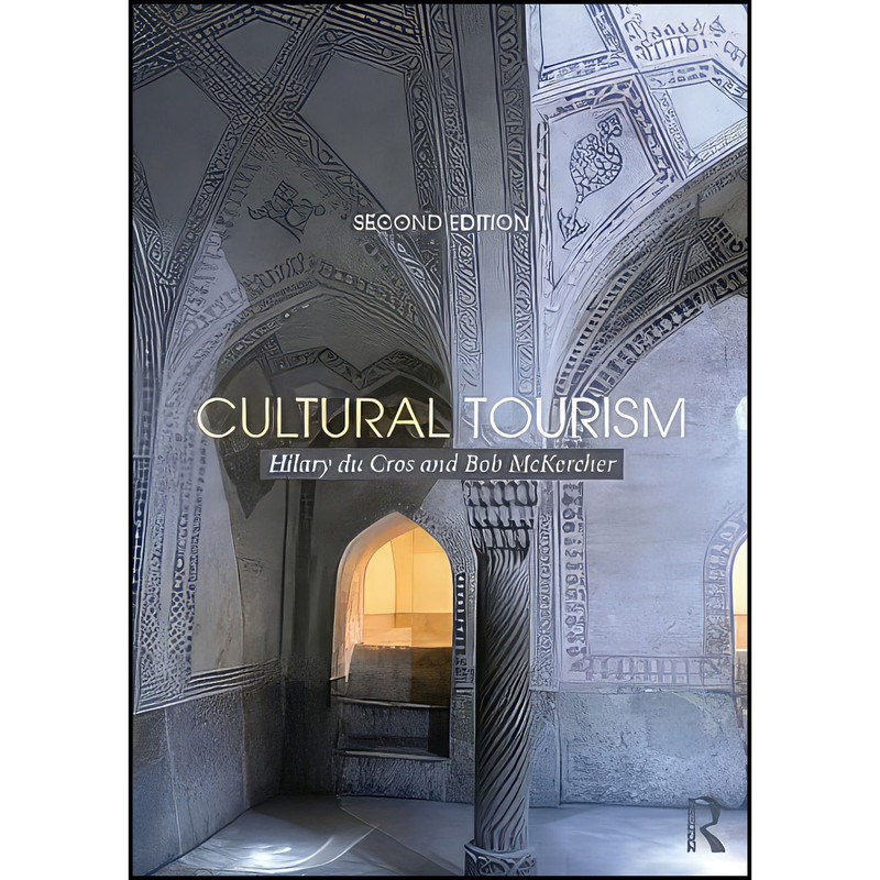 کتاب Cultural Tourism اثر Bob McKercher and Hilary du Cros انتشارات Routledge کتاب Cultural Tourism اثر Bob McKercher and Hilary du Cros انتشارات Routledge