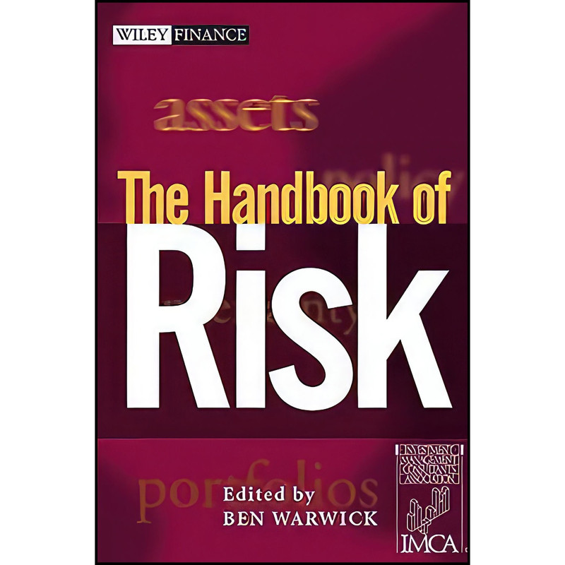 کتاب The Handbook of Risk اثر IMCA and Ben Warwick انتشارات Wiley کتاب The Handbook of Risk اثر IMCA and Ben Warwick انتشارات Wiley