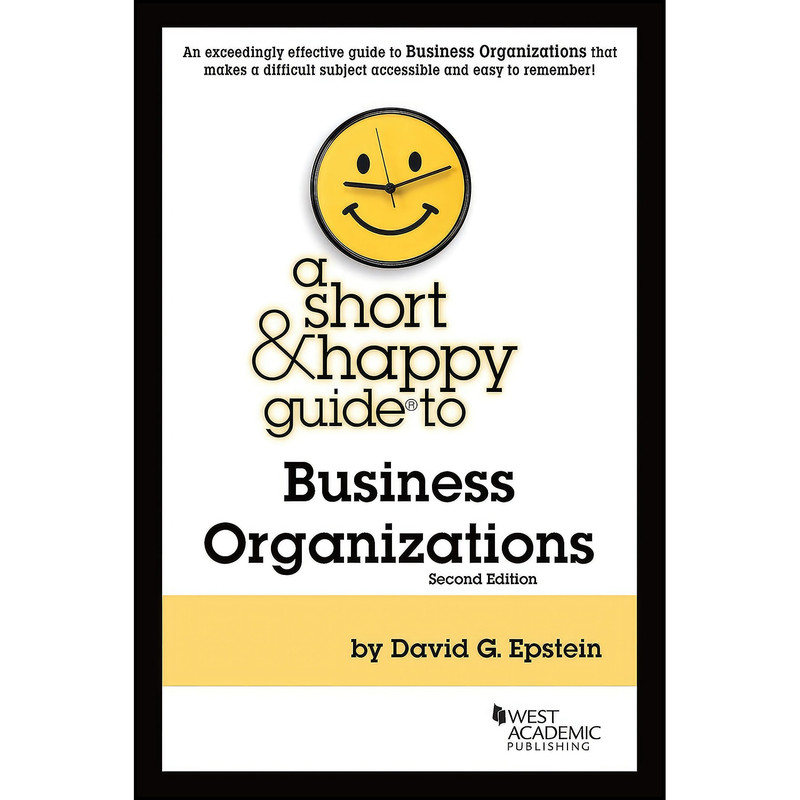 کتاب A Short & Happy Guide to Business Organizations اثر David G. Epstein انتشارات West Academic Publishing