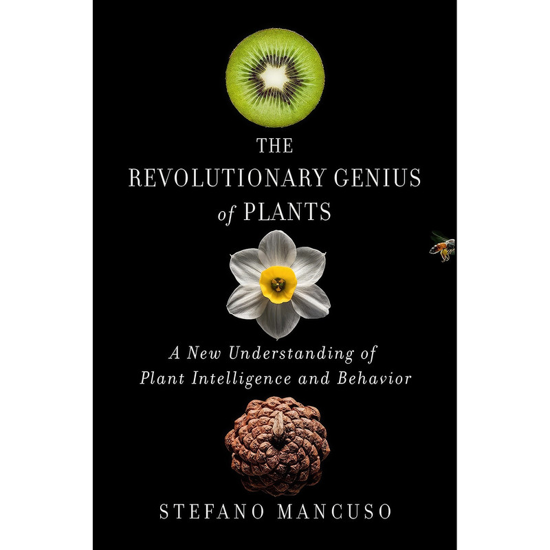 کتاب The Revolutionary Genius of Plants اثر Stefano Mancuso انتشارات Atria Books کتاب The Revolutionary Genius of Plants اثر Stefano Mancuso انتشارات Atria Books