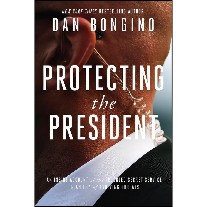 کتاب Protecting the President اثر Dan Bongino انتشارات WND Books