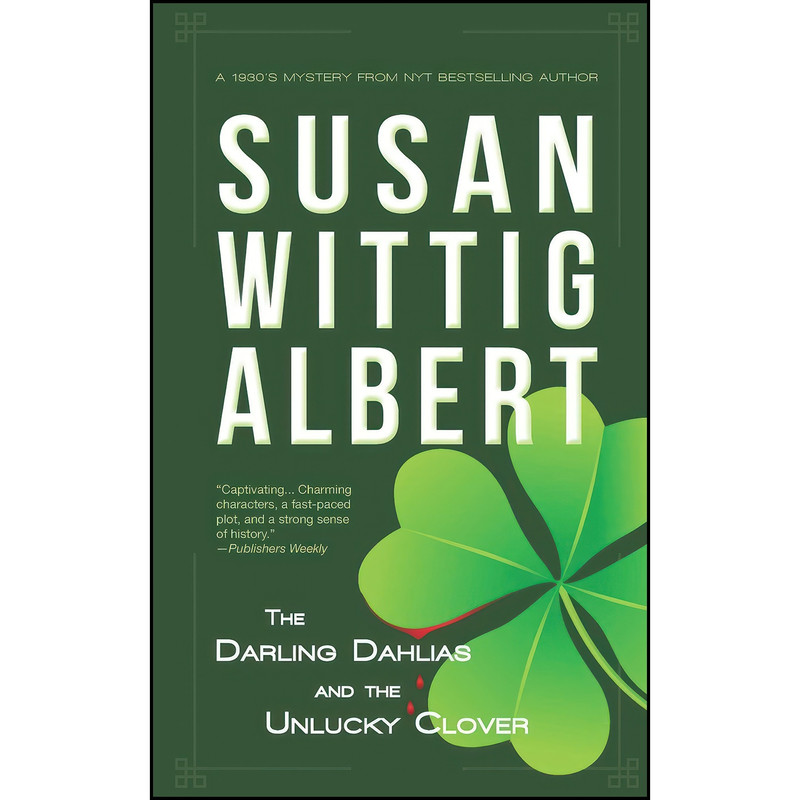 کتاب The Darling Dahlias and the Unlucky Clover اثر Susan Wittig Albert انتشارات تازه ها کتاب The Darling Dahlias and the Unlucky Clover اثر Susan Wittig Albert انتشارات تازه ها