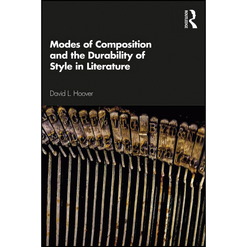 کتاب Modes of Composition and the Durability of Style in Literature اثر David L. Hoover انتشارات Routledge کتاب Modes of Composition and the Durability of Style in Literature اثر David L. Hoover انتشارات Routledge
