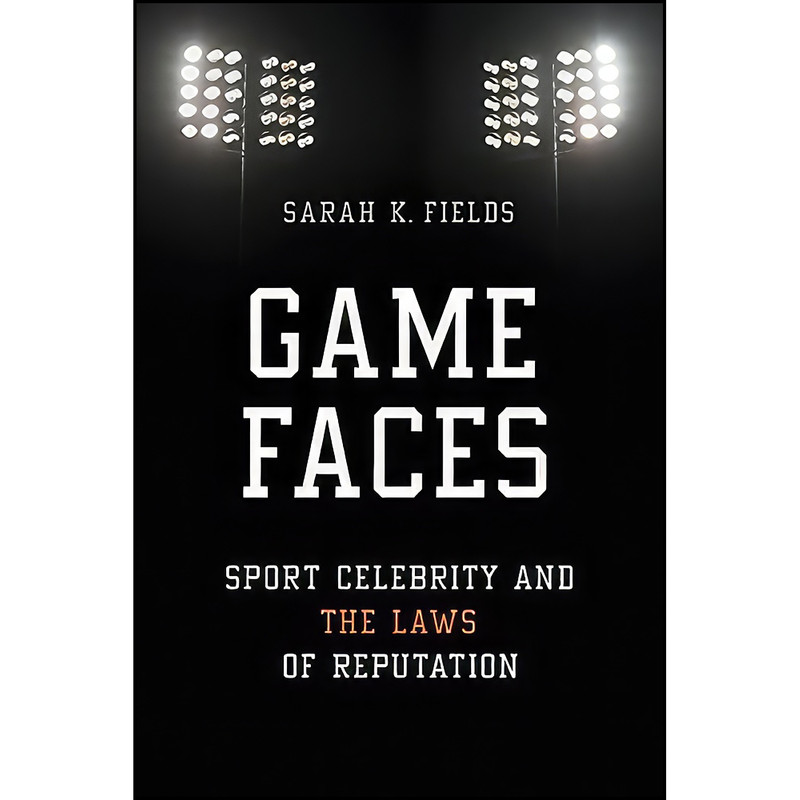 کتاب Game Faces اثر Sarah K. Fields انتشارات University of Illinois Press کتاب Game Faces اثر Sarah K. Fields انتشارات University of Illinois Press