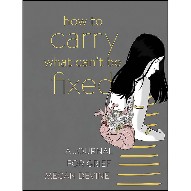 کتاب How to Carry What Can&#39;t Be Fixed اثر Megan Devine انتشارات Sounds True