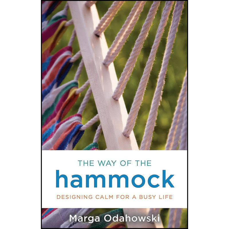 کتاب The Way of the Hammock اثر Marga Odahowski انتشارات Hay House Inc. کتاب The Way of the Hammock اثر Marga Odahowski انتشارات Hay House Inc.