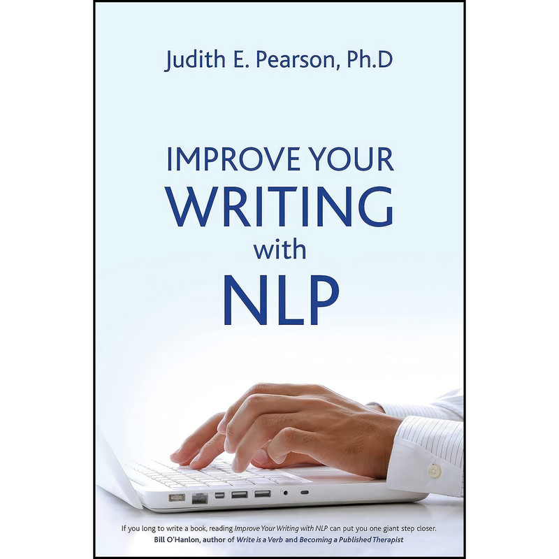 کتاب Improve Your Writing With NLP اثر Judith E. Pearson انتشارات Crown House Publishing