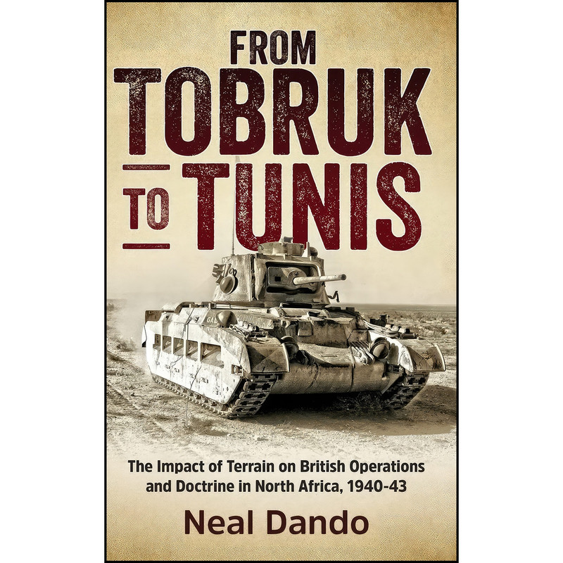 کتاب From Tobruk to Tunis اثر Neal Dando انتشارات Helion and Company