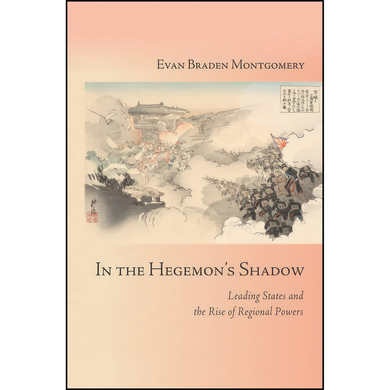 کتاب In the Hegemons Shadow اثر Evan Braden Montgomery انتشارات Cornell University Press کتاب In the Hegemons Shadow اثر Evan Braden Montgomery انتشارات Cornell University Press