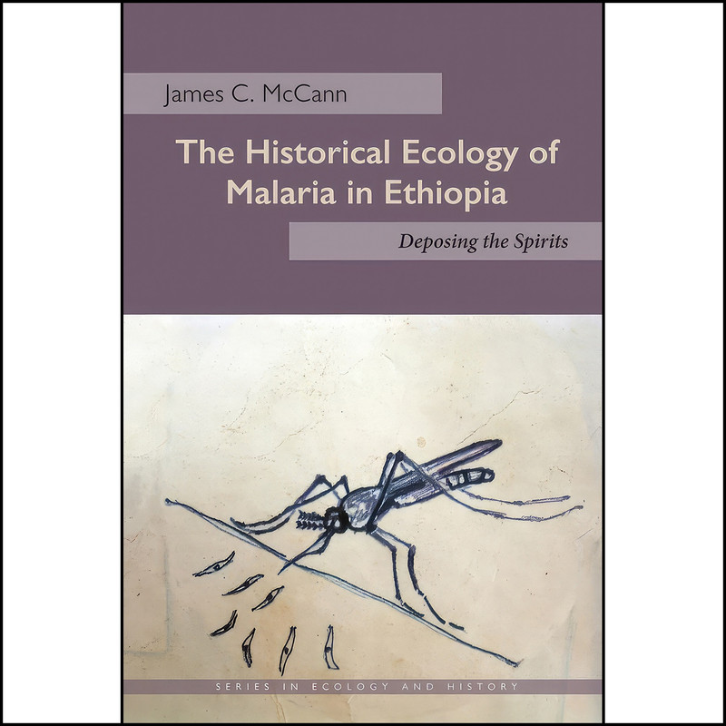 کتاب The Historical Ecology of Malaria in Ethiopia اثر James C. McCann انتشارات Ohio University Press