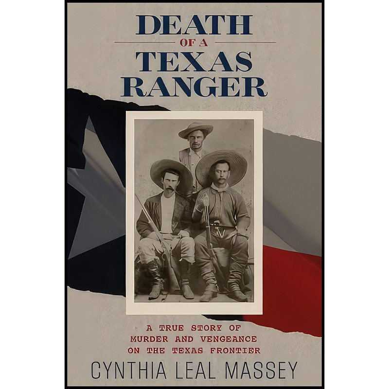 کتاب Death of a Texas Ranger اثر Cynthia Leal Massey انتشارات TwoDot کتاب Death of a Texas Ranger اثر Cynthia Leal Massey انتشارات TwoDot