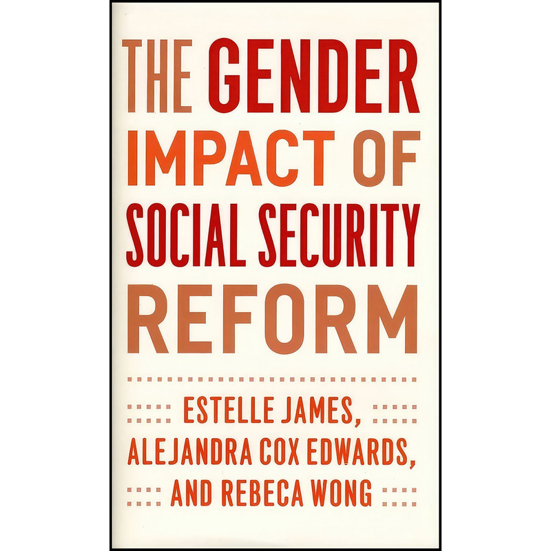 کتاب The Gender Impact of Social Security Reform اثر جمعي از نويسندگان انتشارات University of Chicago Press کتاب The Gender Impact of Social Security Reform اثر جمعي از نويسندگان انتشارات University of Chicago Press