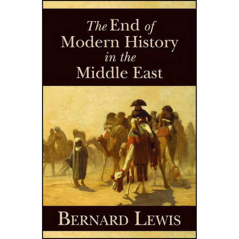 کتاب The End of Modern History in the Middle East اثر Bernard Lewis انتشارات Hoover Institution Press کتاب The End of Modern History in the Middle East اثر Bernard Lewis انتشارات Hoover Institution Press