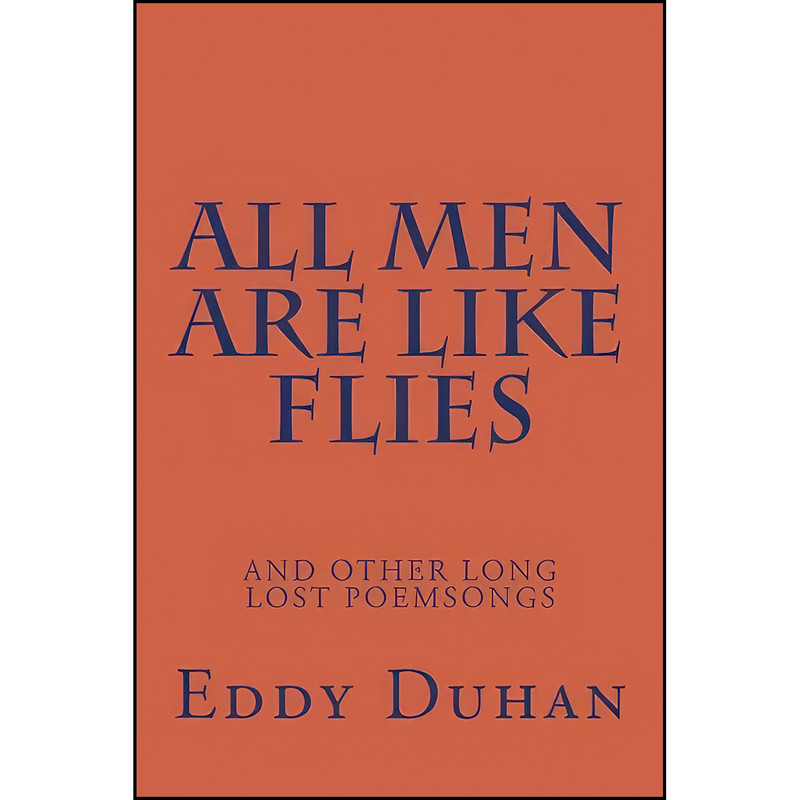 کتاب All Men Are Like Flies اثر Eddy Duhan انتشارات تازه ها کتاب All Men Are Like Flies اثر Eddy Duhan انتشارات تازه ها