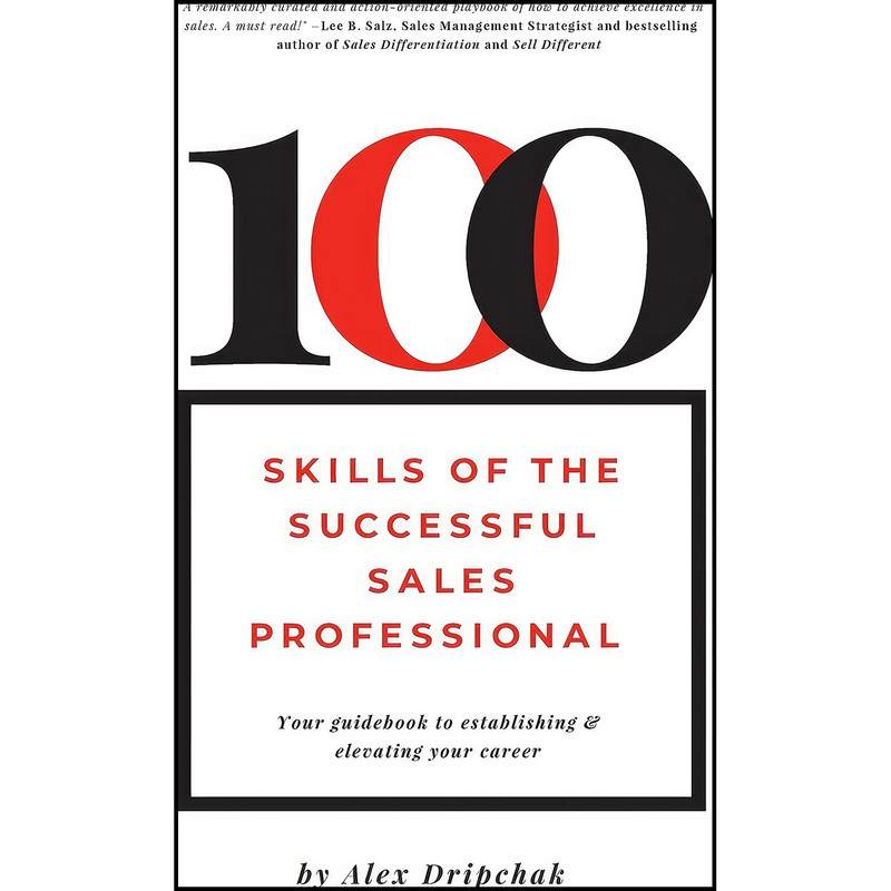 کتاب 100 Skills of the Successful Sales Professional اثر Alex Dripchak انتشارات Business Expert Press کتاب 100 Skills of the Successful Sales Professional اثر Alex Dripchak انتشارات Business Expert Press