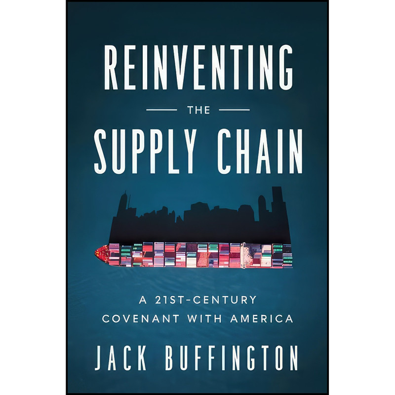 کتاب Reinventing the Supply Chain اثر Jack Buffington انتشارات Georgetown University Press