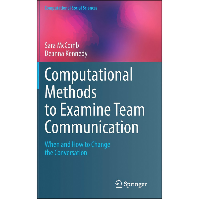 کتاب Computational Methods to Examine Team Communication اثر McComb انتشارات Springer