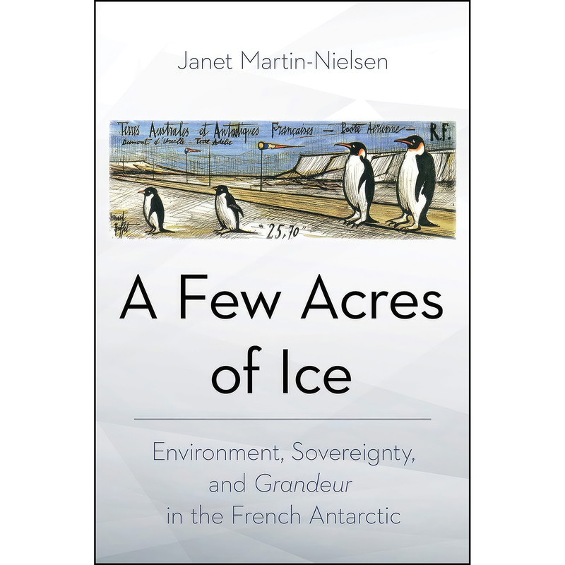 کتاب A Few Acres of Ice اثر Janet Martin-Nielsen انتشارات Cornell University Press کتاب A Few Acres of Ice اثر Janet Martin-Nielsen انتشارات Cornell University Press