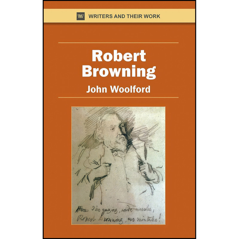 کتاب Robert Browning اثر Robert Browning and John Woolford انتشارات NORTHCOTE HOUSE