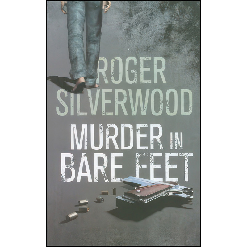 کتاب Murder in Bare Feet اثر Roger Silverwood انتشارات Ulverscroft Large Print Books