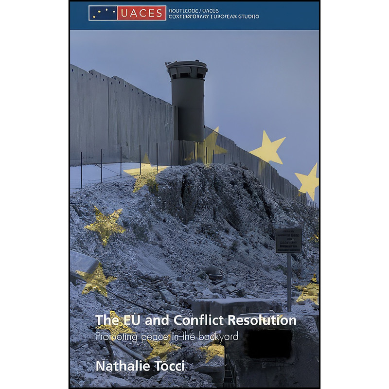 کتاب The EU and Conflict Resolution اثر Nathalie Tocci انتشارات تازه ها کتاب The EU and Conflict Resolution اثر Nathalie Tocci انتشارات تازه ها