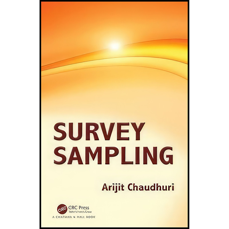 کتاب Survey Sampling اثر Arijit Chaudhuri انتشارات Chapman and Hall/CRC کتاب Survey Sampling اثر Arijit Chaudhuri انتشارات Chapman and Hall/CRC