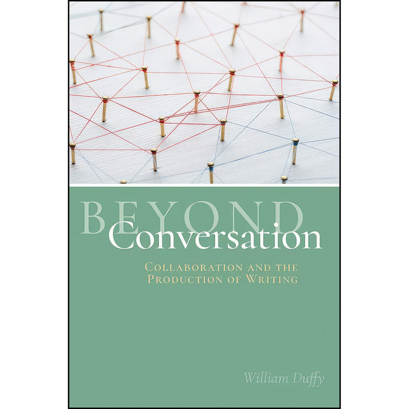 کتاب Beyond Conversation اثر William Duffy انتشارات Utah State University Press کتاب Beyond Conversation اثر William Duffy انتشارات Utah State University Press