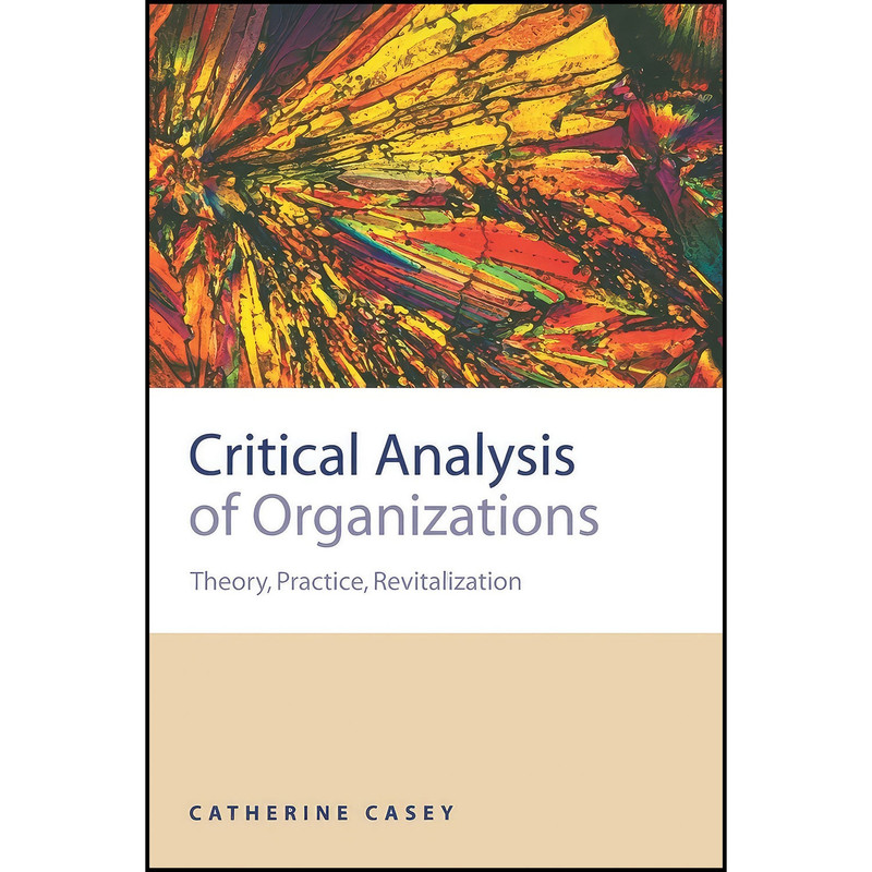 کتاب Critical Analysis of Organizations اثر Catherine Casey انتشارات SAGE Publications Ltd