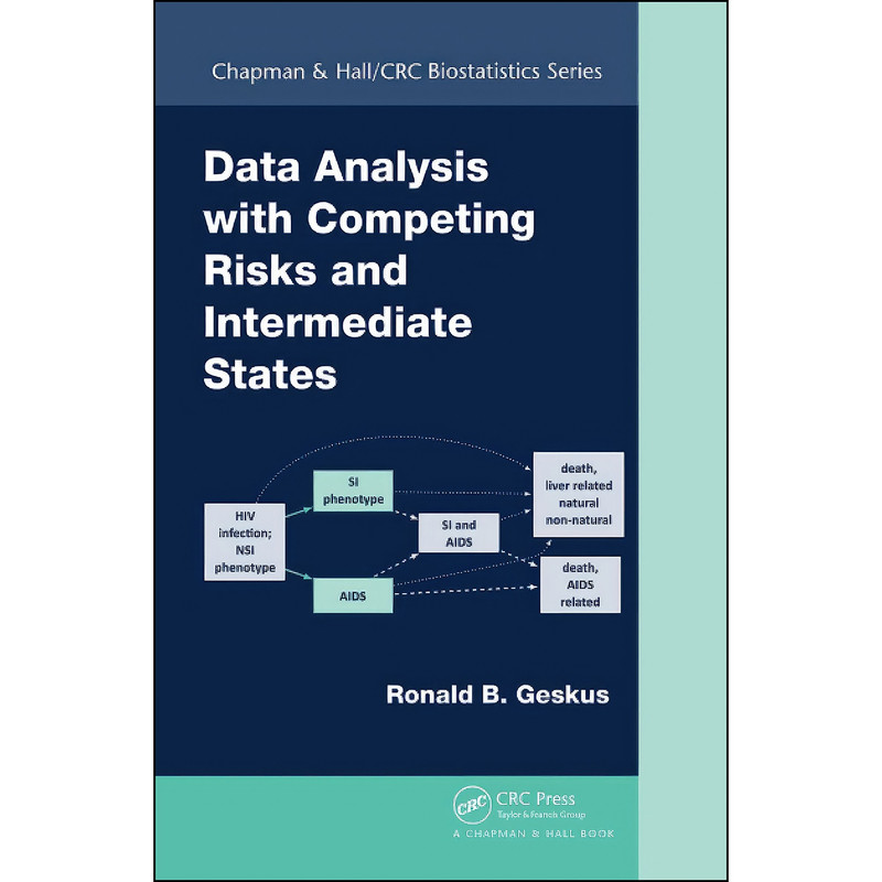 کتاب Data Analysis with Competing Risks and Intermediate States اثر Ronald B. Geskus انتشارات Routledge کتاب Data Analysis with Competing Risks and Intermediate States اثر Ronald B. Geskus انتشارات Routledge