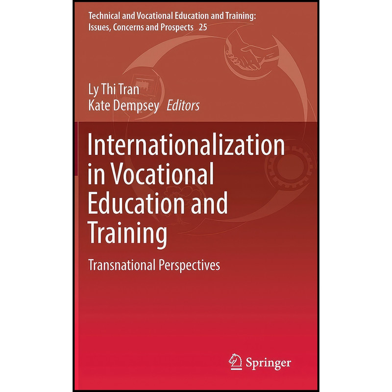 کتاب Internationalization in Vocational Education and Training اثر Ly Thi Tran and Kate Dempsey انتشارات Springer کتاب Internationalization in Vocational Education and Training اثر Ly Thi Tran and Kate Dempsey انتشارات Springer