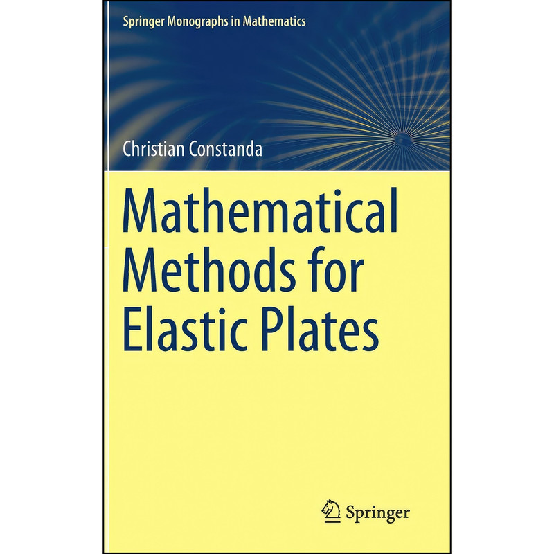 کتاب Mathematical Methods for Elastic Plates اثر C. Constanda انتشارات Springer کتاب Mathematical Methods for Elastic Plates اثر C. Constanda انتشارات Springer