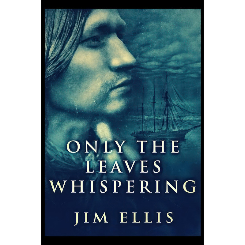 کتاب Only The Leaves Whispering اثر Jim Ellis انتشارات Blurb کتاب Only The Leaves Whispering اثر Jim Ellis انتشارات Blurb
