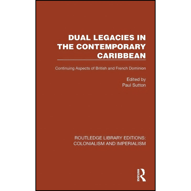 کتاب Dual Legacies in the Contemporary Caribbean اثر Paul Sutton انتشارات Routledge