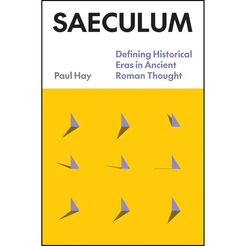 کتاب Saeculum اثر Paul Hay انتشارات University of Texas Press کتاب Saeculum اثر Paul Hay انتشارات University of Texas Press
