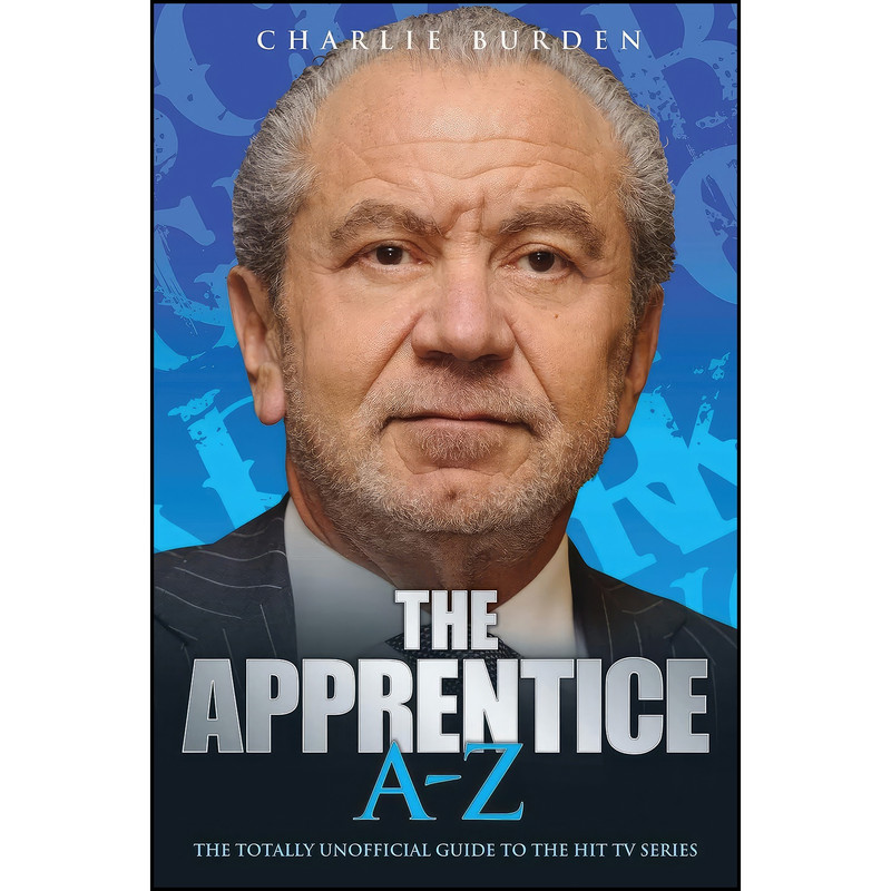 کتاب The Apprentice A-Z اثر Charlie Burden انتشارات John Blake کتاب The Apprentice A-Z اثر Charlie Burden انتشارات John Blake