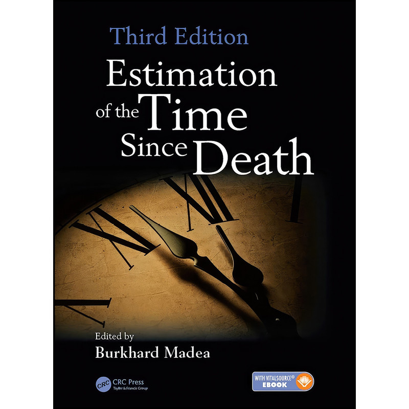 کتاب Estimation of the Time Since Death اثر Burkhard Madea انتشارات CRC Press