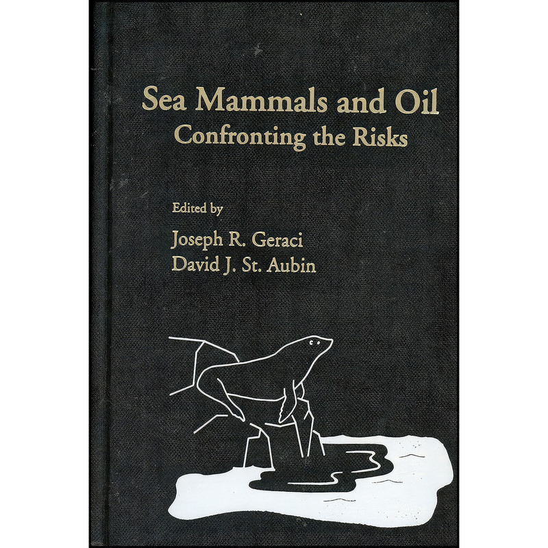 کتاب Sea Mammals and Oil اثر J. R. Geraci and David J. St. Aubin انتشارات Academic Pr کتاب Sea Mammals and Oil اثر J. R. Geraci and David J. St. Aubin انتشارات Academic Pr