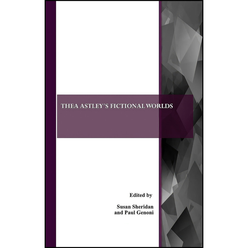 کتاب Thea Astley's Fictional Worlds اثر Susan Sheridan and Paul Genoni انتشارات Cambridge Scholars Publishing کتاب Thea Astley's Fictional Worlds اثر Susan Sheridan and Paul Genoni انتشارات Cambridge Scholars Publishing