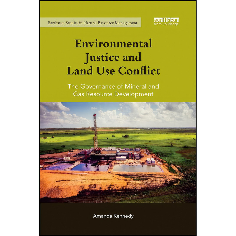 کتاب Environmental Justice and Land Use Conflict اثر Amanda Kennedy انتشارات تازه ها کتاب Environmental Justice and Land Use Conflict اثر Amanda Kennedy انتشارات تازه ها