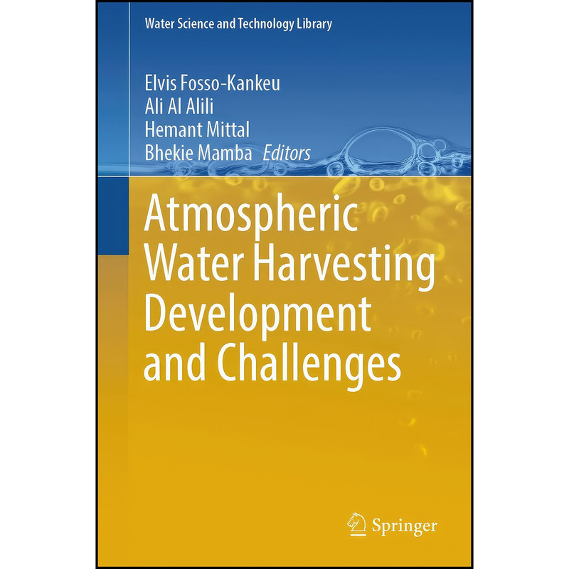 کتاب Atmospheric Water Harvesting Development and Challenges اثر جمعي از نويسندگان انتشارات Springer کتاب Atmospheric Water Harvesting Development and Challenges اثر جمعي از نويسندگان انتشارات Springer