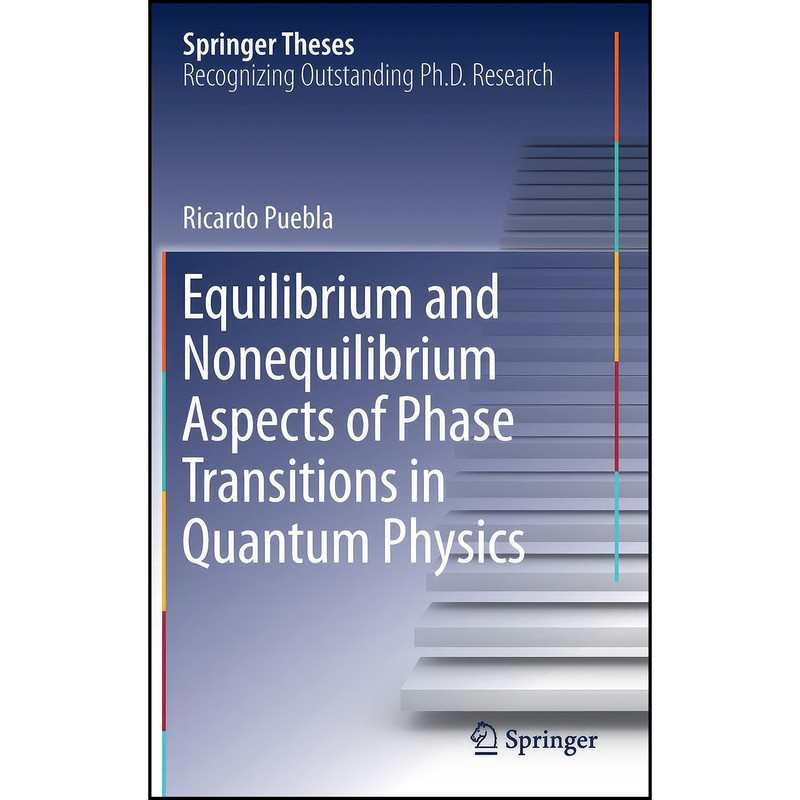 کتاب Equilibrium and Nonequilibrium Aspects of Phase Transitions in Quantum Physics اثر Ricardo Puebla انتشارات Springer