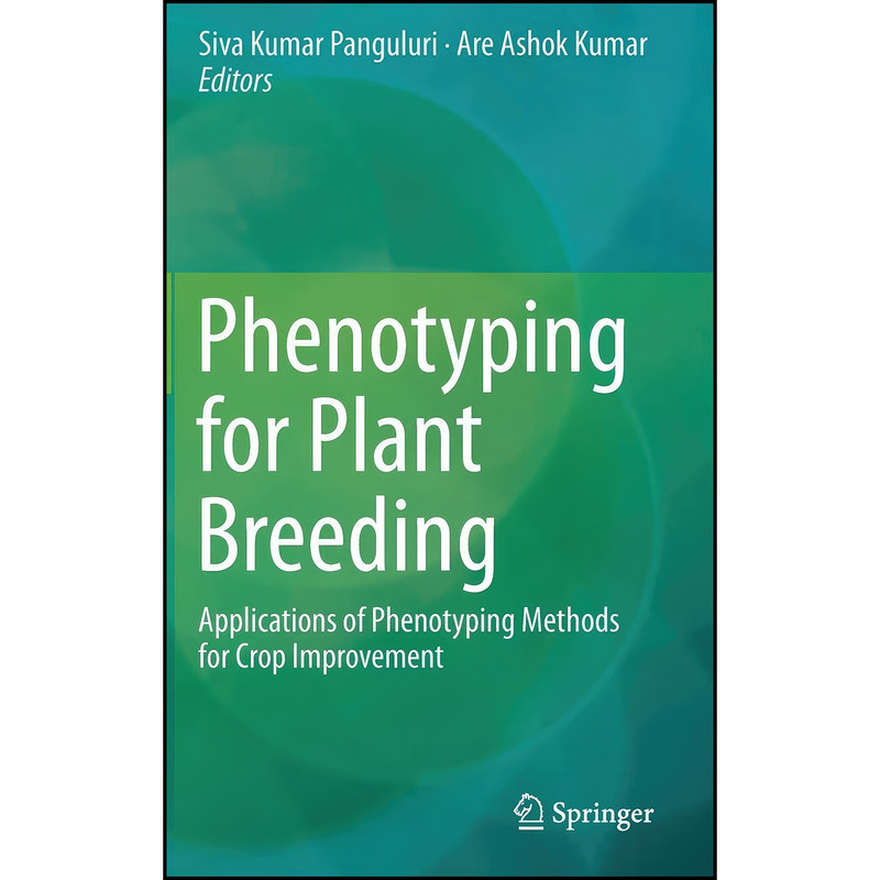 کتاب Phenotyping for Plant Breeding اثر جمعي از نويسندگان انتشارات Springer کتاب Phenotyping for Plant Breeding اثر جمعي از نويسندگان انتشارات Springer