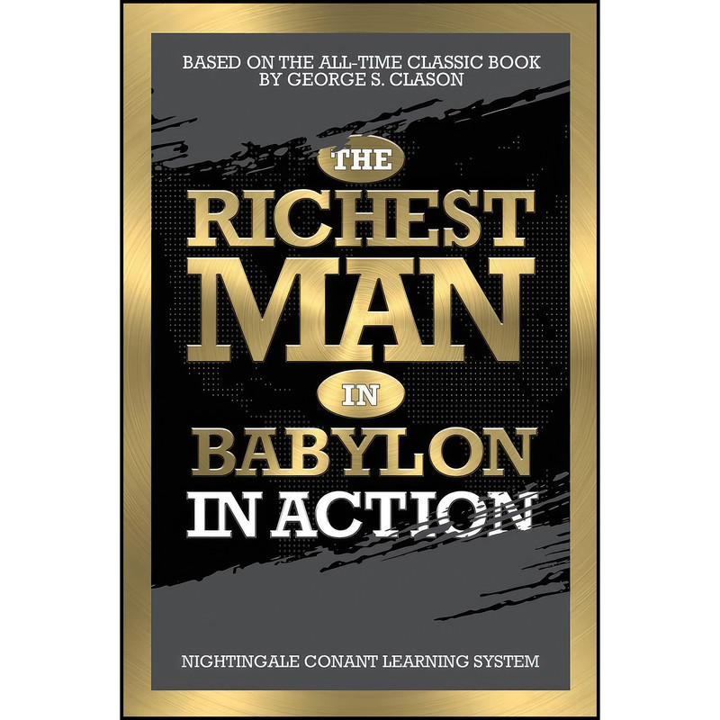 کتاب The Richest Man in Babylon in Action اثر جمعي از نويسندگان انتشارات G&D Media کتاب The Richest Man in Babylon in Action اثر جمعي از نويسندگان انتشارات G&D Media