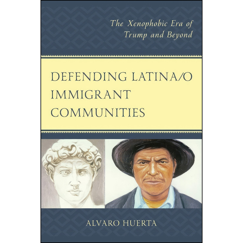 کتاب Defending Latina/o Immigrant Communities اثر Alvaro Huerta انتشارات Hamilton Books کتاب Defending Latina/o Immigrant Communities اثر Alvaro Huerta انتشارات Hamilton Books