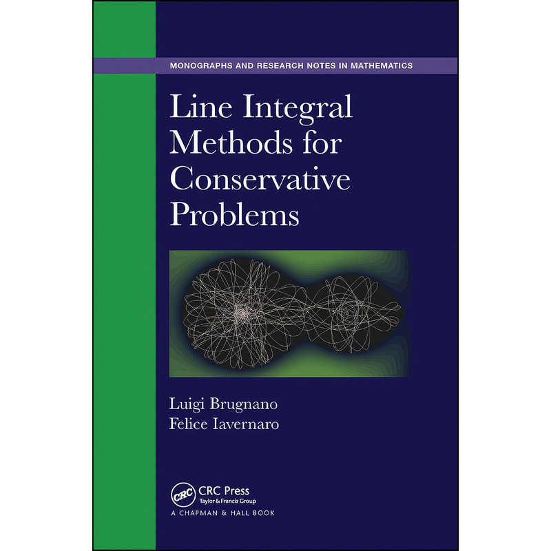 کتاب Line Integral Methods for Conservative Problems اثر Luigi Brugnano and Felice Iavernaro انتشارات تازه ها کتاب Line Integral Methods for Conservative Problems اثر Luigi Brugnano and Felice Iavernaro انتشارات تازه ها