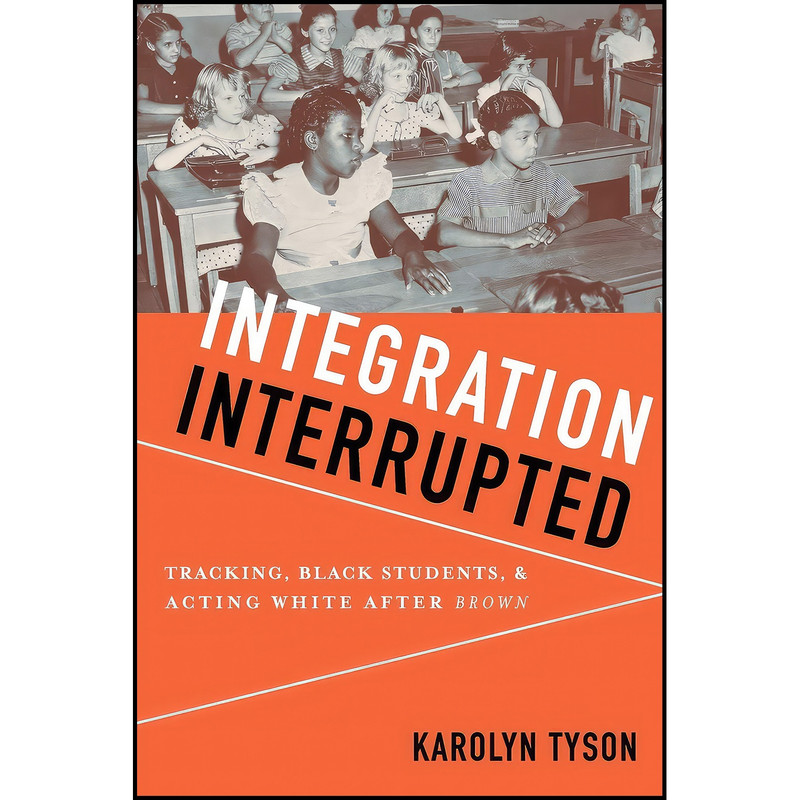 کتاب Integration Interrupted اثر Karolyn Tyson انتشارات Oxford University Press
