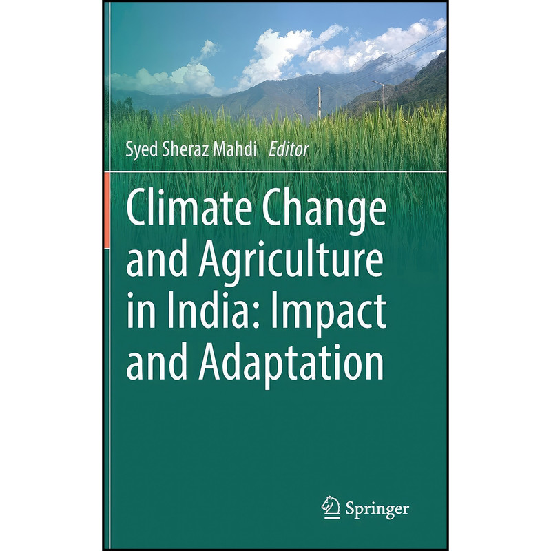 کتاب Climate Change and Agriculture in India اثر Syed Sheraz Mahdi انتشارات Springer کتاب Climate Change and Agriculture in India اثر Syed Sheraz Mahdi انتشارات Springer
