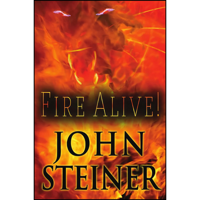 کتاب Fire Alive! اثر John Steiner انتشارات تازه ها