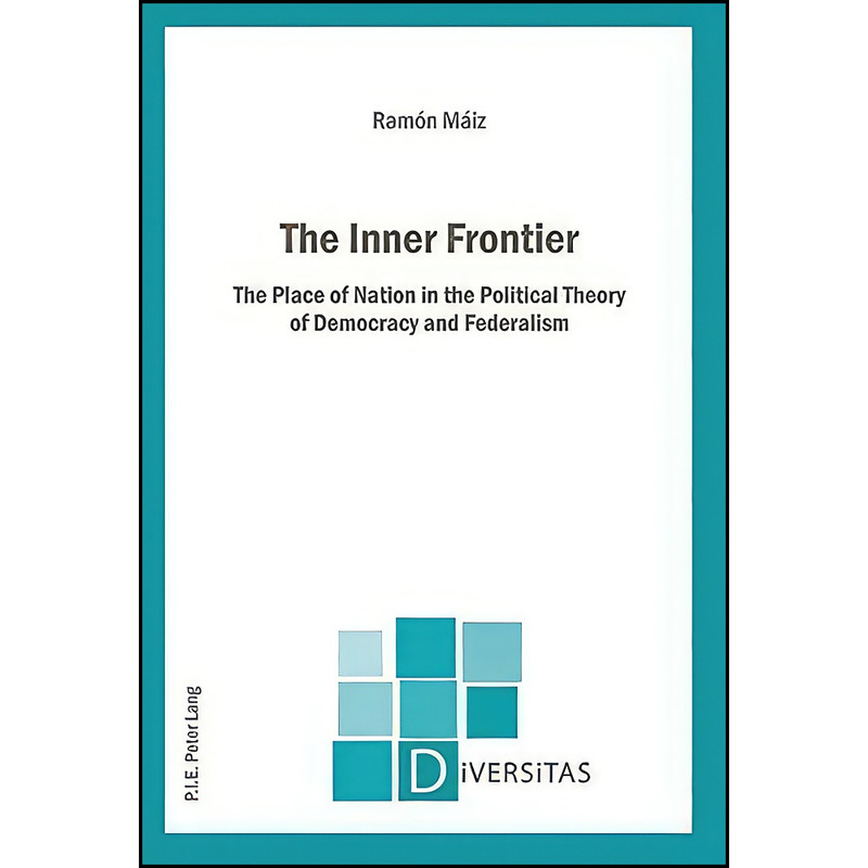 کتاب The Inner Frontier اثر Ramon Maiz Suarez انتشارات تازه ها کتاب The Inner Frontier اثر Ramon Maiz Suarez انتشارات تازه ها