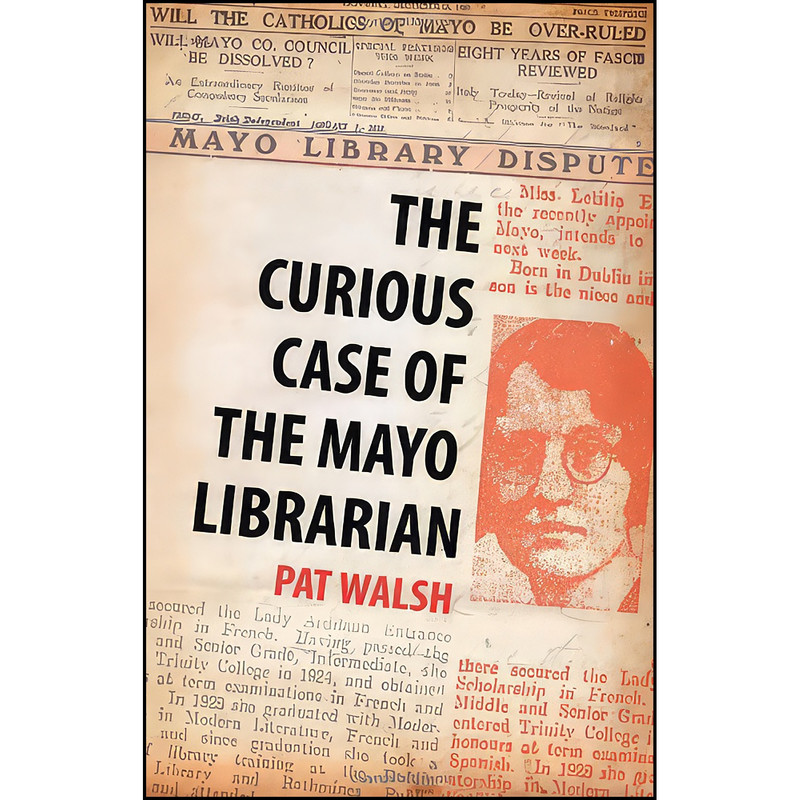 کتاب The Curious Case of the Mayo Librarian اثر Pat Walsh انتشارات Mercier Press